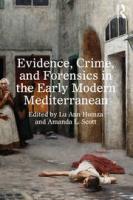 Evidence, Crime, and Forensics, in the Early Modern Mediterranean