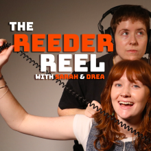 Reeder Reel with Sarah and Drea