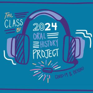 The Class of 2024 Oral History Project flyer featuring hand drawn headphones and mic