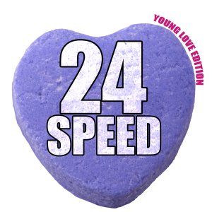 Heart-shaped candy with the words 24 Speed